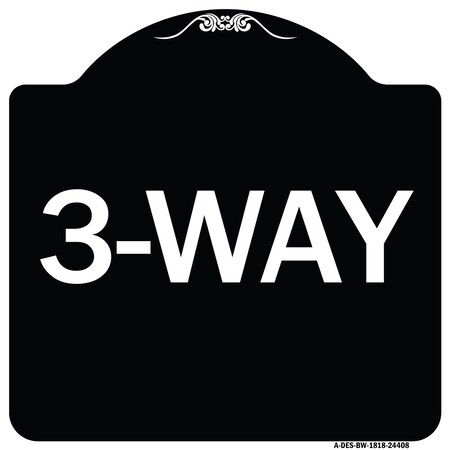 Signmission Designer Series Sign-3-Way, Black & White Heavy-Gauge Aluminum Sign, 18" x 18", BW-1818-24408 A-DES-BW-1818-24408